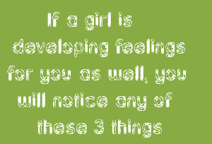 If A Girl Is Developing Feelings For You As Well, You Will Notice Any Of These 3 Things