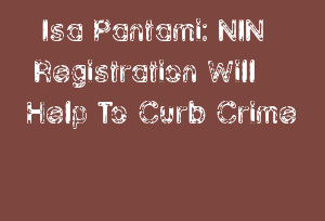 Isa Pantami: NIN Registration Will Help To Curb Crime