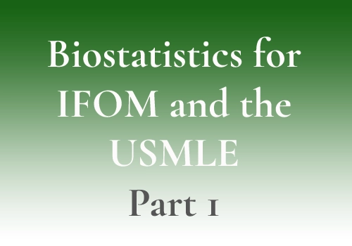 Answering Biostatistics Questions For IFOM And The USMLE: Part 1