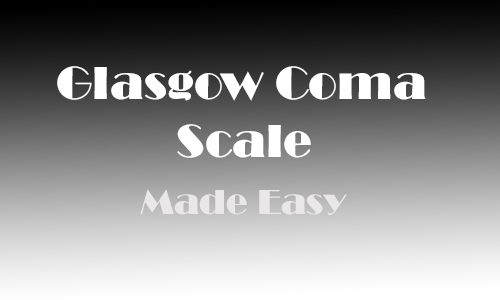 The Glasgow Coma Scale made easy