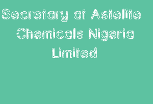 Secretary At Astelite Chemicals Nigeria Limited