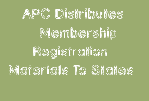 APC Distributes Membership Registration Materials To States