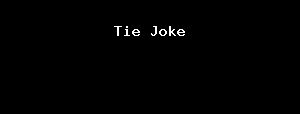 Tie Joke