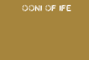 OONI OF IFE