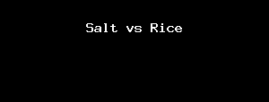 Salt vs Rice