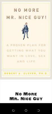 Glover, Robert A - No more Mr. Nice Guy_ a proven plan for getting what you want in love, sex and life (2003, Running Press) - libgen.lc.pdf