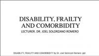 DISABILITY, FRAILITY AND COMORBIDITY by Dr. Joel Solorzani Romero .ppt